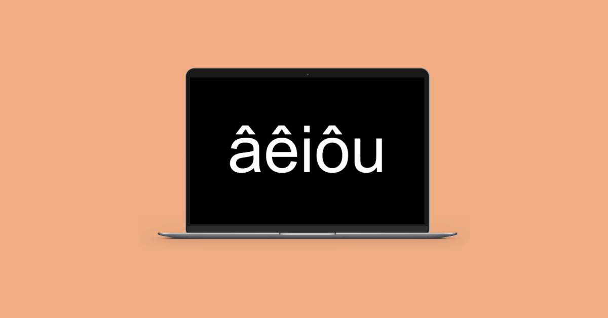 How to Type Letters with Accents on Mac