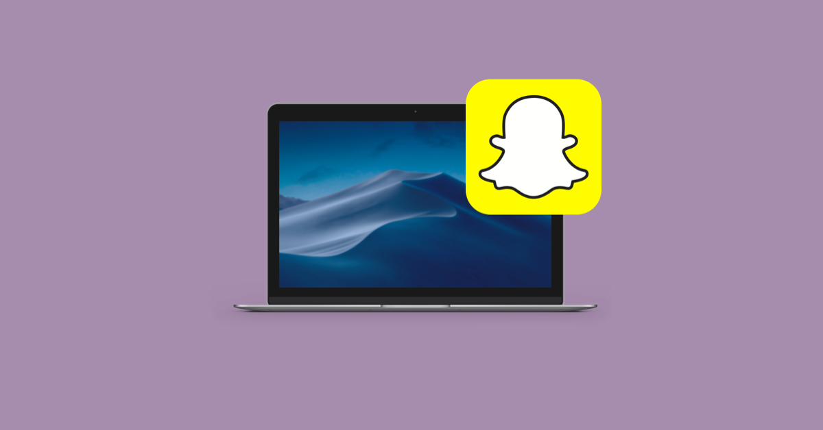 الدليل النهائي لكيفية استخدام Snapchat على ماك - سيتاب 21