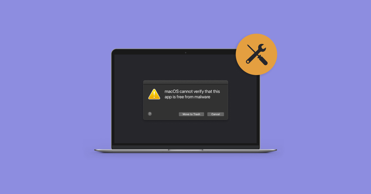 macOS cannot verify that this app is free from malware? Fix it!